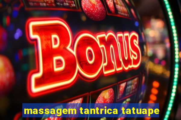 massagem tantrica tatuape